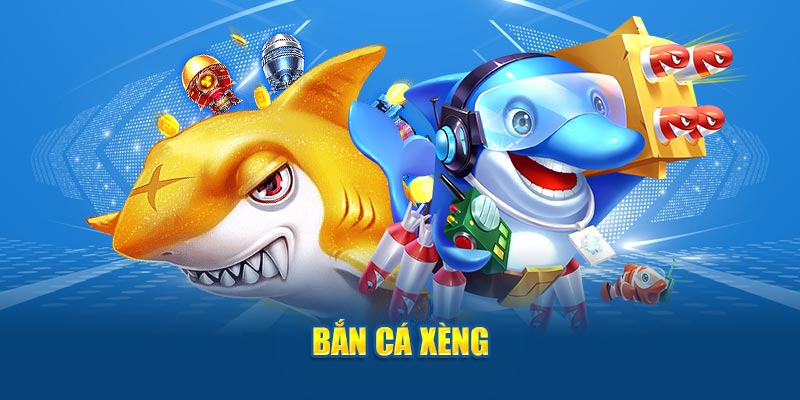 Bắn cá xèng tại banca30