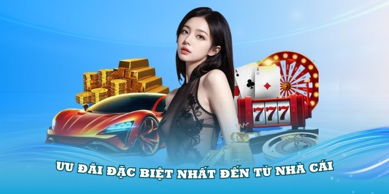 Những deal hấp dẫn độc quyền chỉ có tại nhà cái chúng tôi.