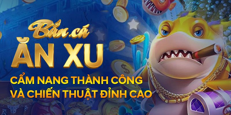 bắn cá ăn xu Banca30