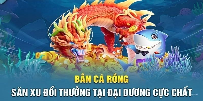 bắn cá rồng tại banca30