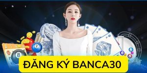 đăng ký banca30